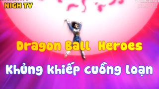 Dragon Ball  Heroes_Khủng khiếp cuồng loạn