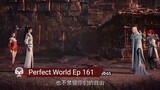Perfect World Ep 161