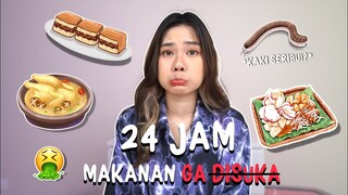 24 JAM MAKAN MAKANAN YANG GA DISUKA!