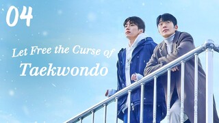 🇰🇷EP. 4 LET FREE THE CURSE OF TAEKWONDO (2024) HD | ENG SUB | BL/Drama/Romance