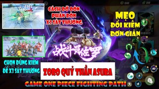 ONE PIECE FIGHTING PATH - CÁCH ĐÁNH ZORO ASURA THÔNG THẠO SS | ĐỔI KIẾM NHANH VÀ CỰC ĐƠN GIẢN