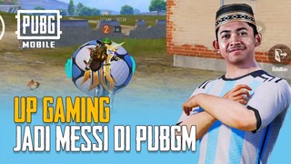 PUBG MOBILE | Up Gaming Jadi Messi!