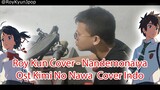 Roy Kun Cover - Nandemonaiya (Bukan Apa - Apa) Ost Kimi no Nawa Cover Indo