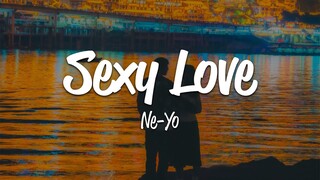 Ne-Yo - Sexy Love (Lyrics)