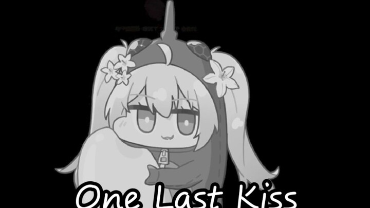 【尼奈米虫】尼歌《One Last Kiss》