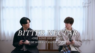 [Vietsub] Bitter Nectar - ONE LOVE ONE HEART (OST OP When it rains, it pours)