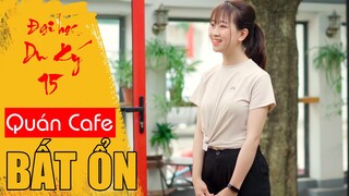 Phim Hài Mới Nhất 2020 | QUÁN CAFE BẤT ỔN | Đại Học Du Ký - Phần 15 | Phim Ngắn Hài Hước Gãy TV