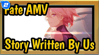 [Fate AMV] Heroes Gather Where The Music Of War Turns On! This's the Story Written By Us_2