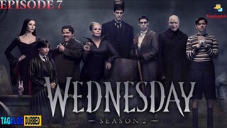WEDNESDAY SEASON 2 EPISODE 7 (TAGALOGDUB)