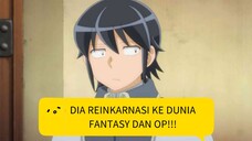 MC overpower reinkarnasi ke dunia fantasy!!!