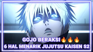 GOJO BERAKSI🔥🔥🔥 INI 6 HAL MENARIK DI ANIME JUJUTSU KAISEN SEASON 2!!!