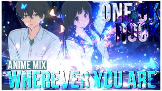 (Wherever you are)ONE OK ROCK - AMV - Anime Romance Mix