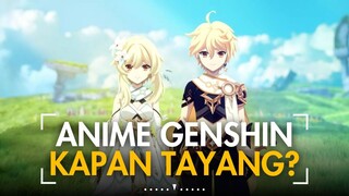 UDAH 2024 KOK ANIME GENSHIN BELUM TAYANG JUGA? GENSHIN IMPACT INDONESIA