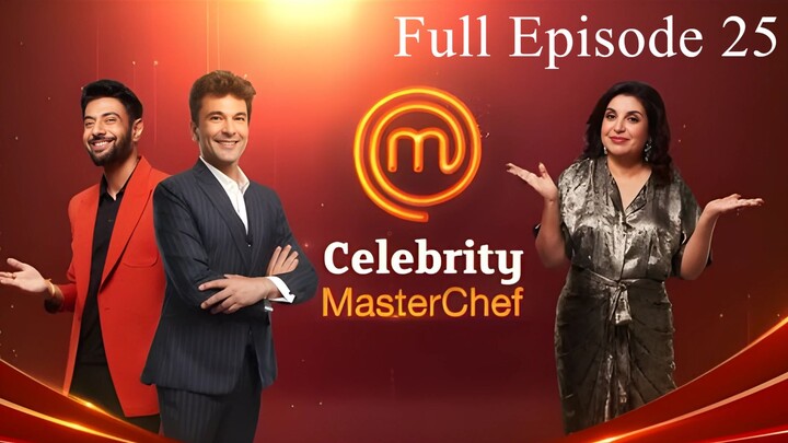 Celebrity MasterChef Season 1 Episode 25 | Celebrity MasterChef 2025 | Indian Cooking Tv Show