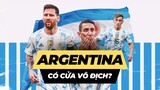 Thế hệ vàng của Argentina liệu có giúp Messi lên ngôi vô địch World Cup?
