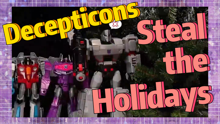 Decepticons Steal the Holidays