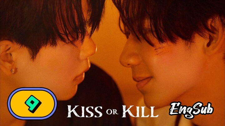 [UNCUT] KISS OR KILL | EPISODE 9