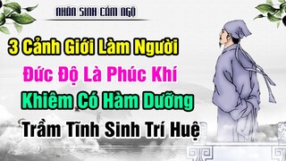 Cảnh giới làm người của cổ nhân: Đức độ có Phúc khí Khiêm nhường là hàm dưỡng Trầm tĩnh sinh trí huệ