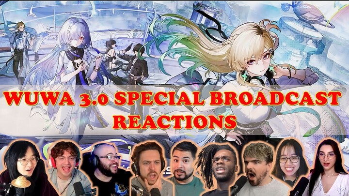 BEST UPDATE!! WUWA 3.0 SPECIAL BROADCAST Streamers REACTIONS
