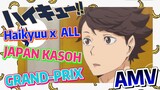 [Haikyuu!!, AMV]    Haikyuu x  ALL JAPAN KASOH GRAND-PRIX