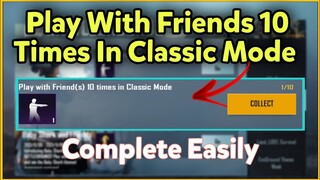 Play With Friends 10 Times In Classic Mode