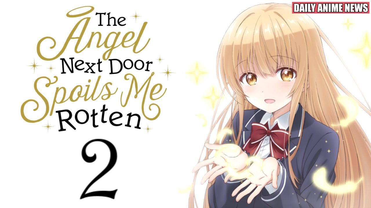 The Angel Next Door Spoils me Rotten season 2 confirmed. one of