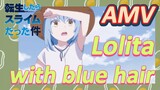 [Slime]AMV |Lolita with blue hair