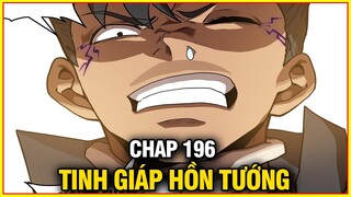 Tinh Giáp Hồn Tướng Chap 196 | Review Phim Truyện Tranh Hay | Lệ Phi Vũ