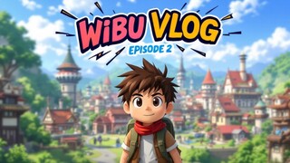 WIBU VLOG - Episode 2