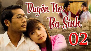 PHIM BỘ TÌNH CẢM MIỀN TÂY VIỆT NAM MỚI NHẤT 2023 | DUYÊN NỢ BA SINH - TẬP 02🌸 THUÝ DIỄM, THANH BÌNH