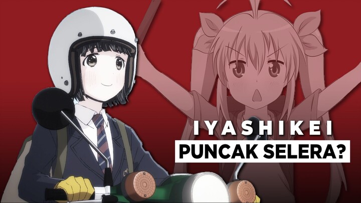 Apakah IYASHIKEI Mendamaikan Atau Membosankan?
