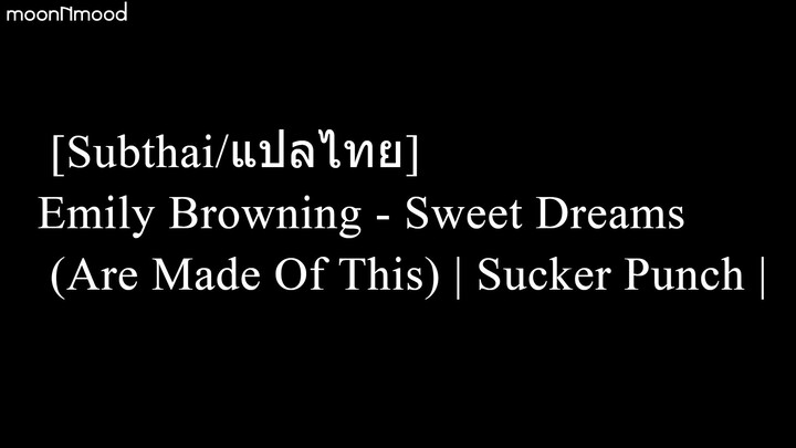 [Subthai/แปลไทย] Emily Browning - Sweet Dreams (Are Made Of This) | Sucker Punch |