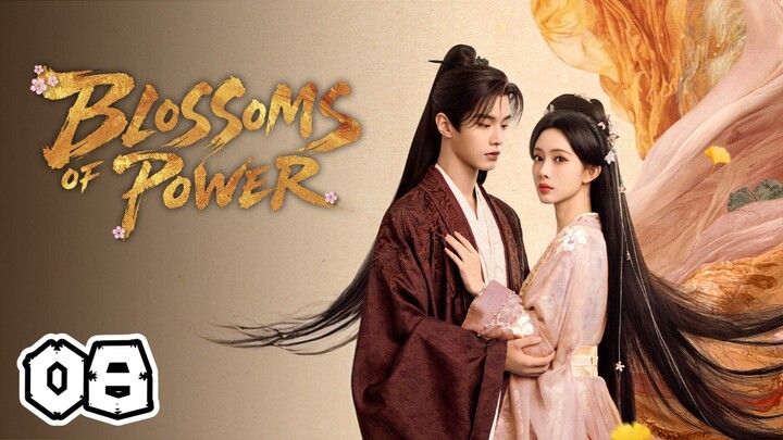 Blossoms of Power Full Episode 8 (EngSub)