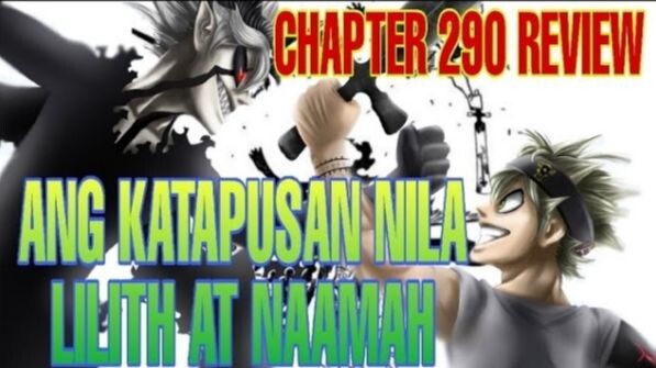 Black Clover Chapter 290 │Ang katapusan NILA Lilith at Naamah!! │Tagalog review