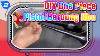 Membuat Pistol Beruang Abu Luffy Dengan Tangan | One Piece_2