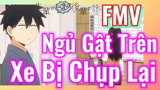 [Senpai Đáng Ghét Của Tôi] FMV | Ngủ Gật Trên Xe Bị Chụp Lại