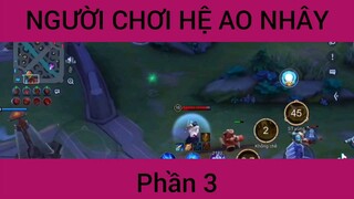 Người chơi hệ ao nhây #3