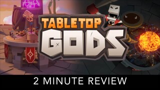 Tabletop Gods - 2 Minute Review