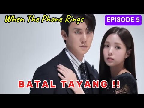 BATAL TAYANG !! ~ When The Phone Rings Episode 5