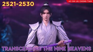 😈Transcending The Nine Heavens 2521 - 2530 💫 Alur Cerita Donghua Ao Shi Jiu Chong Tian versi Novel