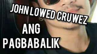 John Lowed Cruwez | Ang Pagbabalik