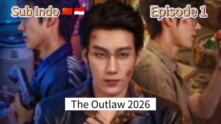 [ Sub Indo ] The Outlaw 2026 | Episode 1