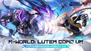 M-World: Lutem Como Um | Curta-metragem Animada do 515 | Mobile Legends: Bang Bang