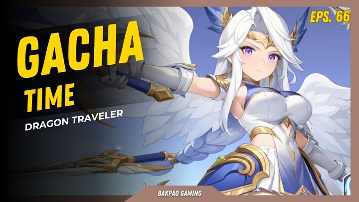 Nice.. ngegacha dapat yang kawai lagi !!!😆😆 - Dragon Traveler [Gacha Time eps.66]