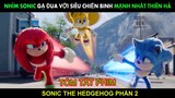 [Review Phim] Nhím Sonic Gạ Đua Xe Với Chiến Binh Mạnh Nhất Thiên Hà Knuckles | Nhím Sonic 2022