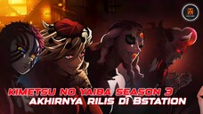 [ Resmi ] ini dia jadwal rilis kimetsu no yaiba season 3 di bstation 🥳