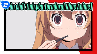 [Bản chất tình yêu Toradora! Nhạc Anime] Một bữa tiệc thính giác_2