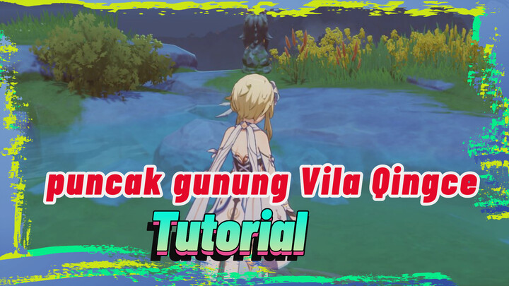 Tutorial puncak gunung Vila Qingce