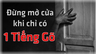 Đừng Mở Cửa Khi Chỉ Có 1 Tiếng Gõ!!!