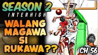Chapter 56 - Walang nagawa si RUKAWA kay SAWAKITA / Slam Dunk Season 2 Interhigh